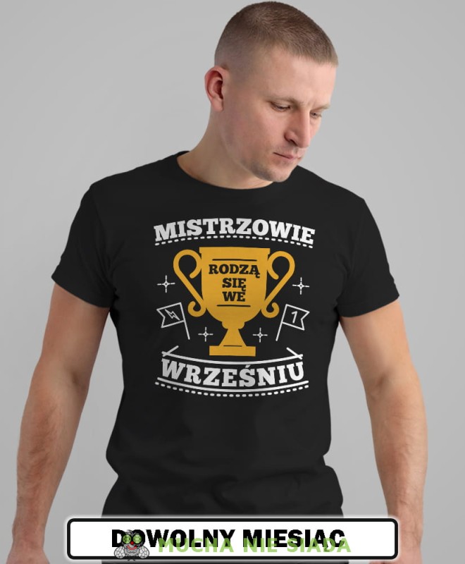 mistrzowie rodzą się... czarna męska koszulka urodzinowa, na urodziny, na prezent 1.jpg