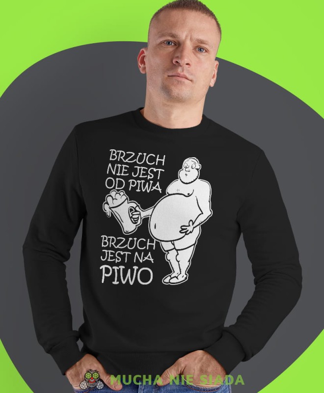 brzuch nie jest od piwa brzuch jest na piwo, czarna męska bluza bez kaptura, fajna bluza, na prezent, mucha nie siada.jpg