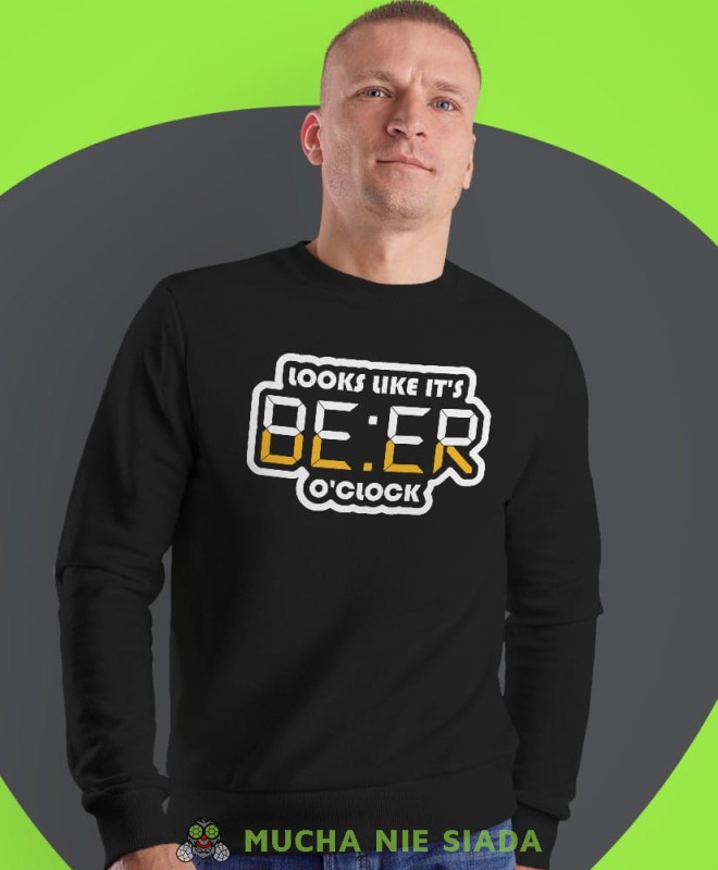 looks loke it's beer o'clock, czarna męska bluza bez kaptura, fajna bluza, na prezent, mucha nie siada-min.jpg