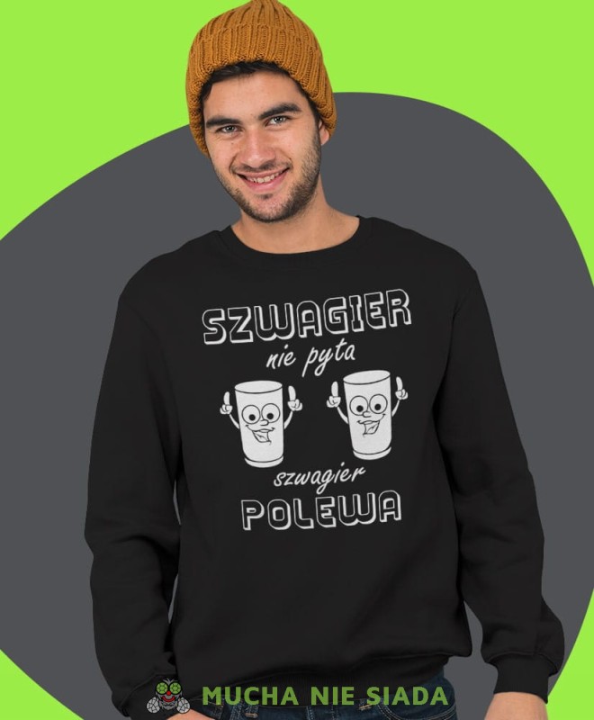 szwagier nie pyta szwagier polewa, czarna męska bluza bez kaptura, fajna bluza, na prezent, mucha nie siada-min.jpg