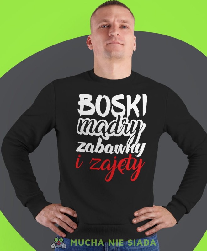 boski mądry zabawny i zajęty, czarna męska bluza bez kaptura, fajna bluza, na prezent, dla chłopaka, dla męża, dla niego, mucha nie siada-min.jpg