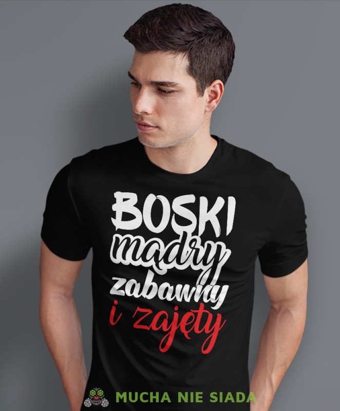 boski mądry zabawny i zajęty, czarna męska koszulka z nadrukiem na co dzień, na prezent, fajna koszulka, dla chłopaka, dla męża, dla kolegi, mucha nie siada.jpg