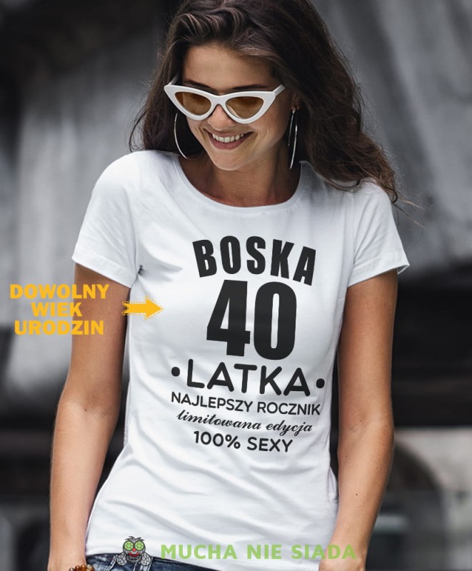 boska limitowana edycja 100% sexy, biała damska koszulka urodzinowa z nadrukiem, na urodziny, na prezent1.jpg