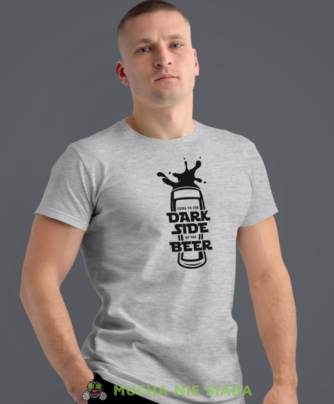 come to the dark side on the beer, szara męska koszulka z nadrukiem na co dzień, na prezent, fajna koszulka, dla chłopaka, dla męża, dla kolegi, mucha nie siada-min.jpg