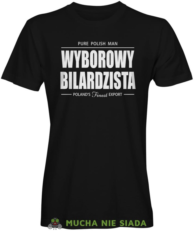 wyborowy bilardzista, męska czarna koszulka,  koszulka dla bilardzisty, koszulka na bilard, dla chłopaka, dla męża, dla niego, na prezent, mucha nie siada, mns.jpg