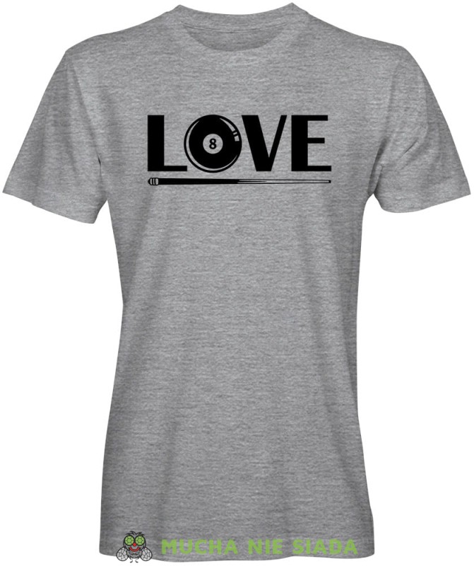 love bilard, męska szara koszulka, koszulki dla bilardzistów, koszulka dla bilardzisty, koszulka na bilard, dla chłopaka, dla męża, dla niego, na prezent, na urodziny, mucha nie siada, mns.jpg