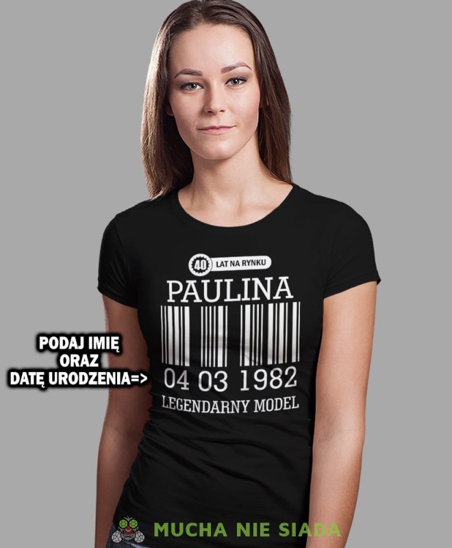 20 30 40 50 60 70 80 lat na rynku Legendarny model, czarna damska koszulka urodzinowa z nadrukiem, na urodziny, na prezent, dla niej, mucha nie siada, opis.jpg