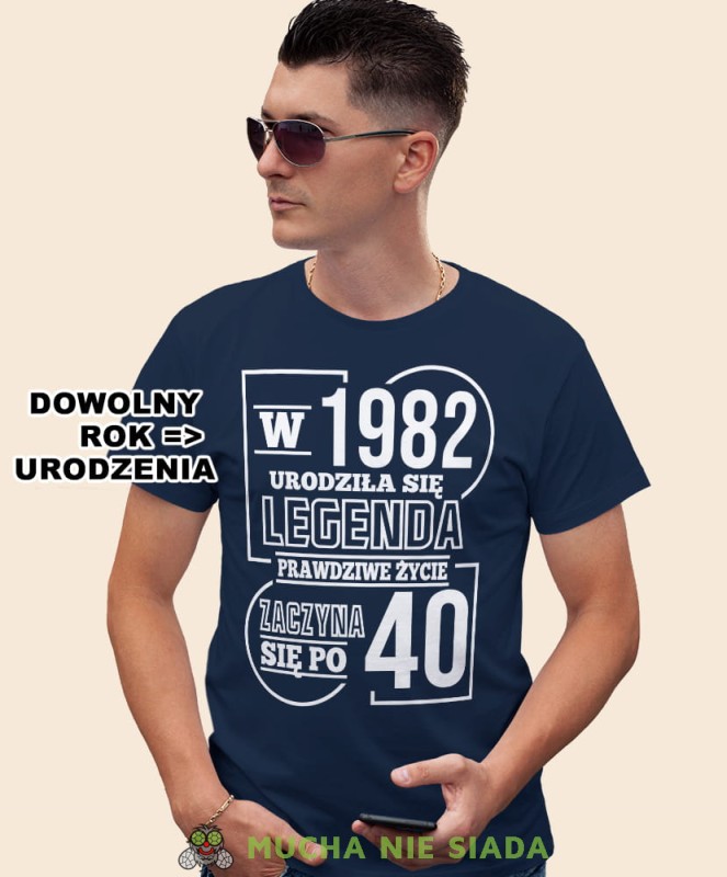 Urodziła się legenda - prawdziwe życie zaczyna się po 20 30 40 50 60 70, granatowa męska koszulka urodzinowa, na urodziny, na prezent, fajna koszulka, dla chłopaka, dla męża, mucha nie siada, mns, OPIS.jpg
