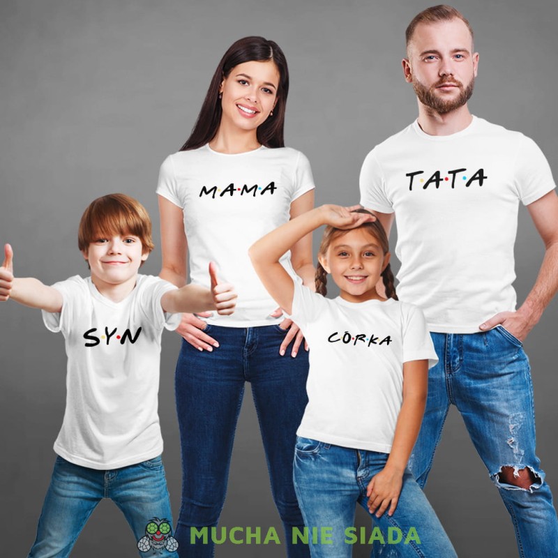 mama, tata, syn, córka, białe koszulki rodzinne, friends styl, na prezent, fajne koszulki, mucha nie siada.jpg
