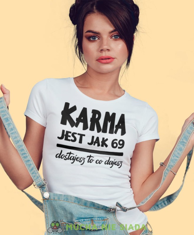 karma jest jak 69 dostajesz to co dajesz, biała damska koszulka z nadrukiem na prezent dla dziewczyny dla żony.jpg
