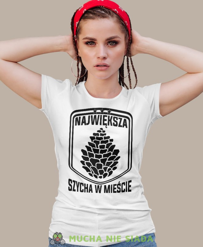 największa szycha w mieście, biała damska koszulka z nadrukiem na prezent dla dziewczyny dla żony.jpg