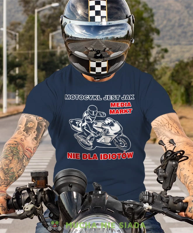 motocykl jest jak media markt nie dla idiotów, granatowa koszulka motocyklowa, motocykl, motocyklista.jpg