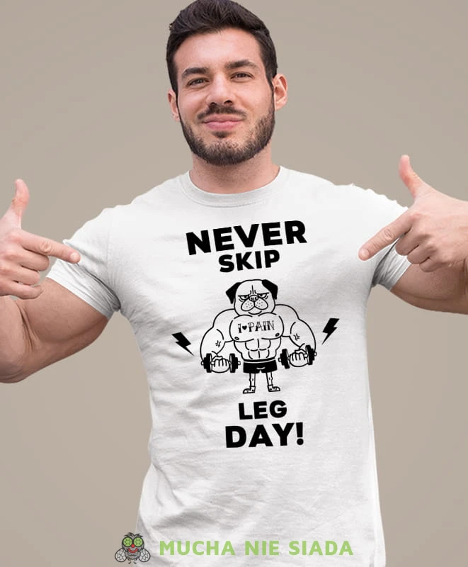 never skip leg day, biała koszulka na siłownię, męska koszulka, koszulka sportowa, na sport, gym, na siłownię.jpg