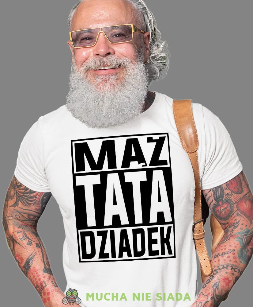 Mąż Tata Dziadek, biała koszulka męska dla dziadka, na urodziny, na dzień dziadka, na prezent, mucha nie siada, mns sklep.jpg