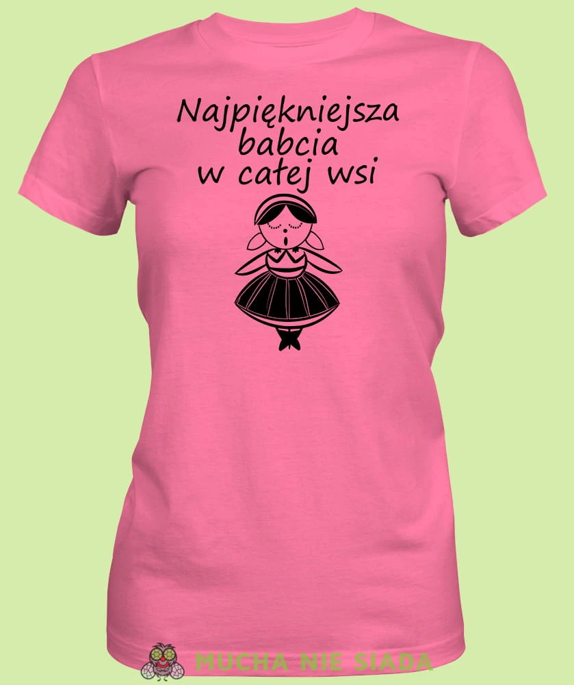 Najpiękniejsza babcia w całej wsi, różowa koszulka damska dla babci, na urodziny, na dzień babci, na prezent, mucha nie siada sklep, mns.jpg