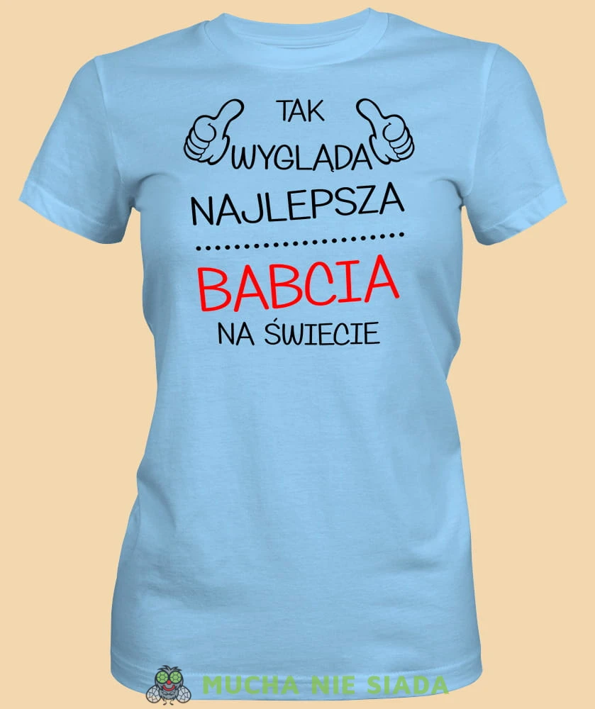 Tak wygląda najlepsza babcia na świecie, jasnoniebieska koszulka damska dla babci, na urodziny, na dzień babci, na prezent, mucha nie siada sklep, mns.jpg