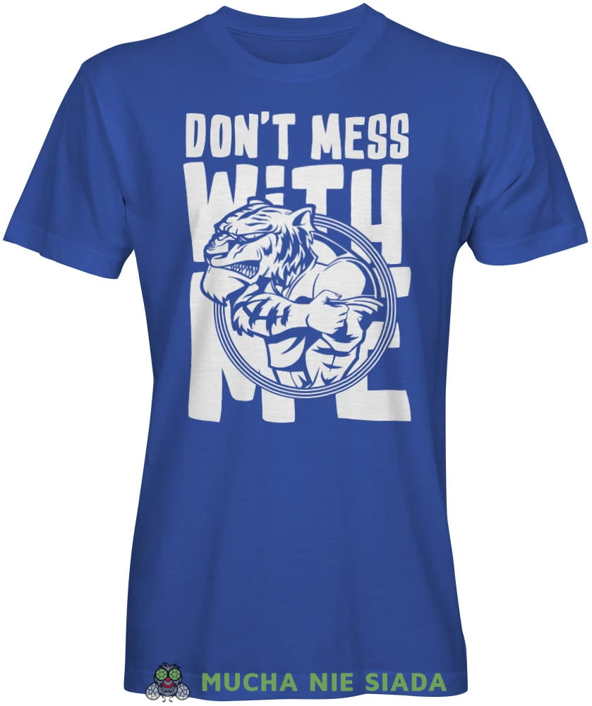 Don't mess with me, niebieska męska koszulka, na siłownię, koszulka sportowa, crossfit, gym, na siłownię, zabawna koszulka, śmieszna koszulka.jpg