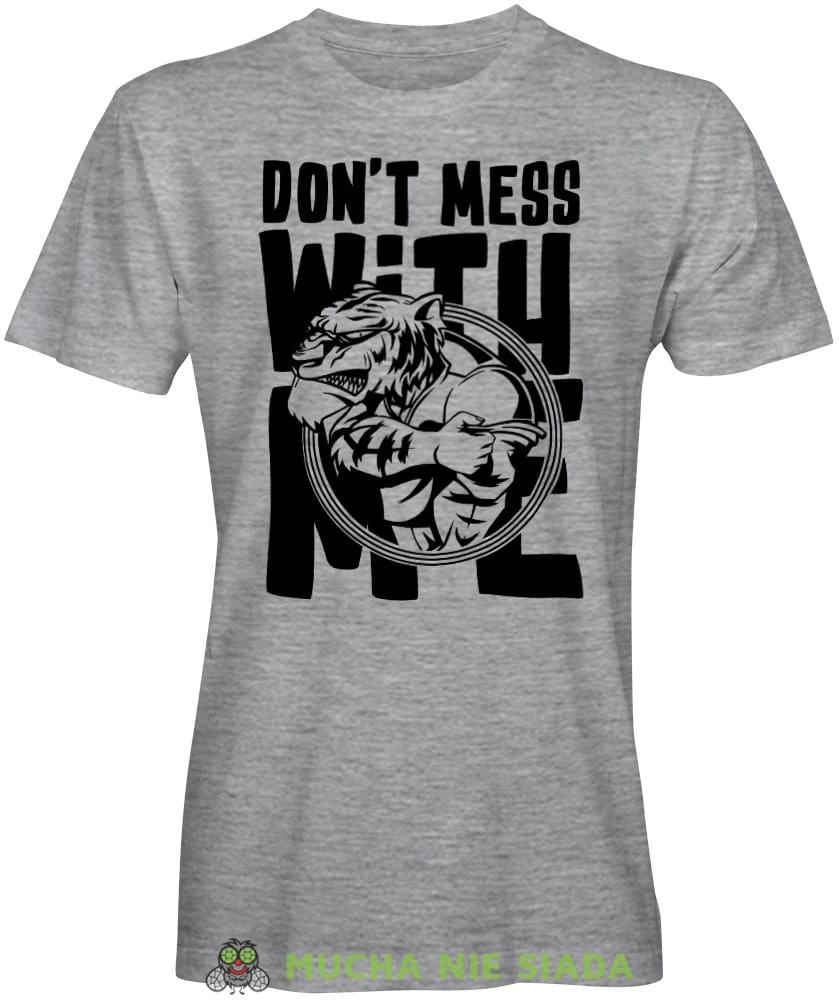 Don't mess with me, szara męska koszulka, na siłownię, koszulka sportowa, crossfit, gym, na siłownię, zabawna koszulka, śmieszna koszulka.jpg