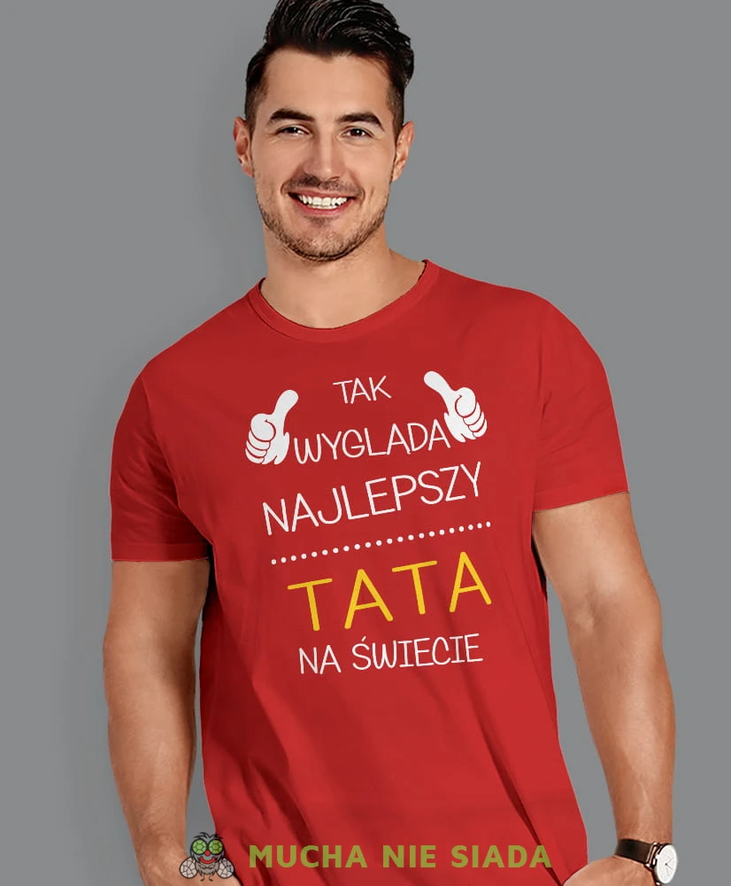 Tak wygląda najlepszy tata na świecie, czerwona koszulka, dzień taty, koszulka dla ojca, koszulka na dzień ojca, t-shirt dla taty, prezent dla taty, koszulka męska, mucha nie siada.jpg