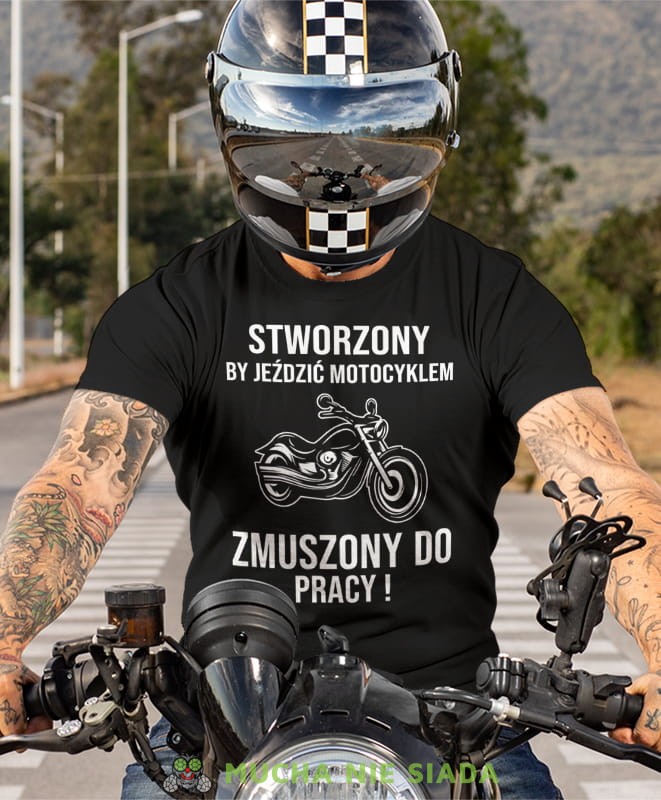 Męska Koszulka motocyklowa - Stworzony by jeździć motocyklem zmuszony do pracy