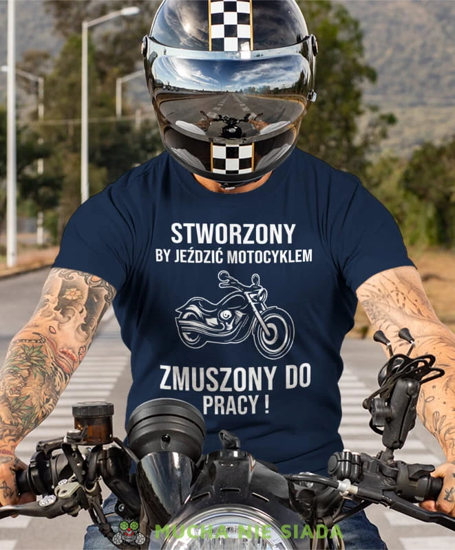 Stworzony by jeździć motocyklem zmuszony do pracy, granatowa koszulka dla motocyklisty, na motocykl, na prezent dla miłośnika motocykli, motocykl.jpg
