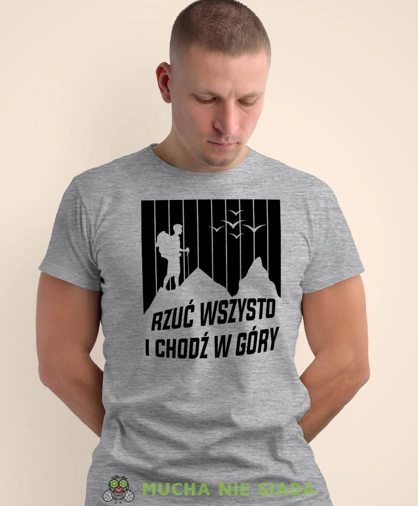 Męska koszulka z nadrukiem - Rzuć wszystko i chodź w góry - Idealna za wypad w góry, szara koszulka z nadrukiem, wycieczka w góry, górska wyprawa, T-shirt do miłośników turystyki górskiej, mucha nie siada koszulki.jpg
