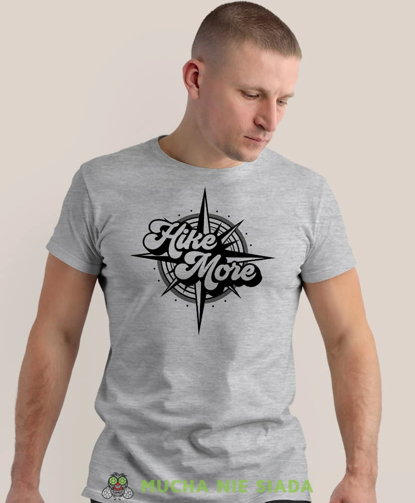 Męska koszulka z nadrukiem - Hike more - Idealna za wypad w góry, szara koszulka z nadrukiem, wycieczka w góry, górska wyprawa, T-shirt do miłośników turystyki górskiej, mucha nie siada koszulki.jpg