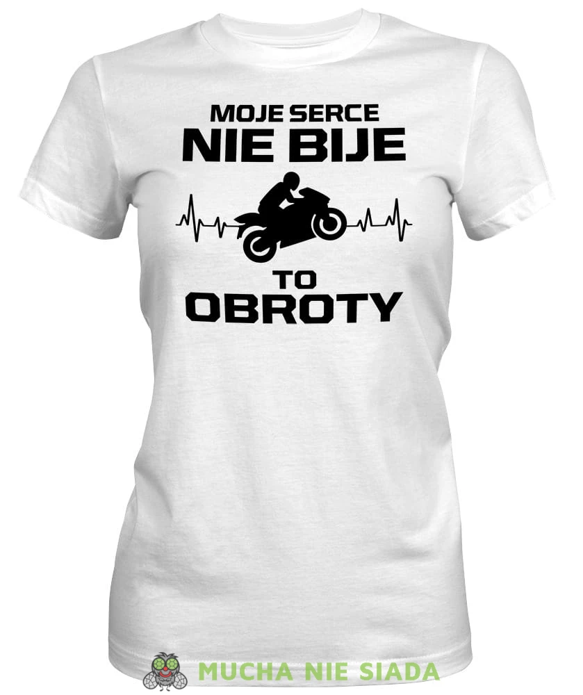 Moje serce nie bije to obroty, biała damska koszulka, koszulka motocyklowa, koszulka dla motocyklistki, damska koszulka na motocykl, koszulka dla miłośniczki motocykli, motocykl, mucha nie siada sklep.jpg