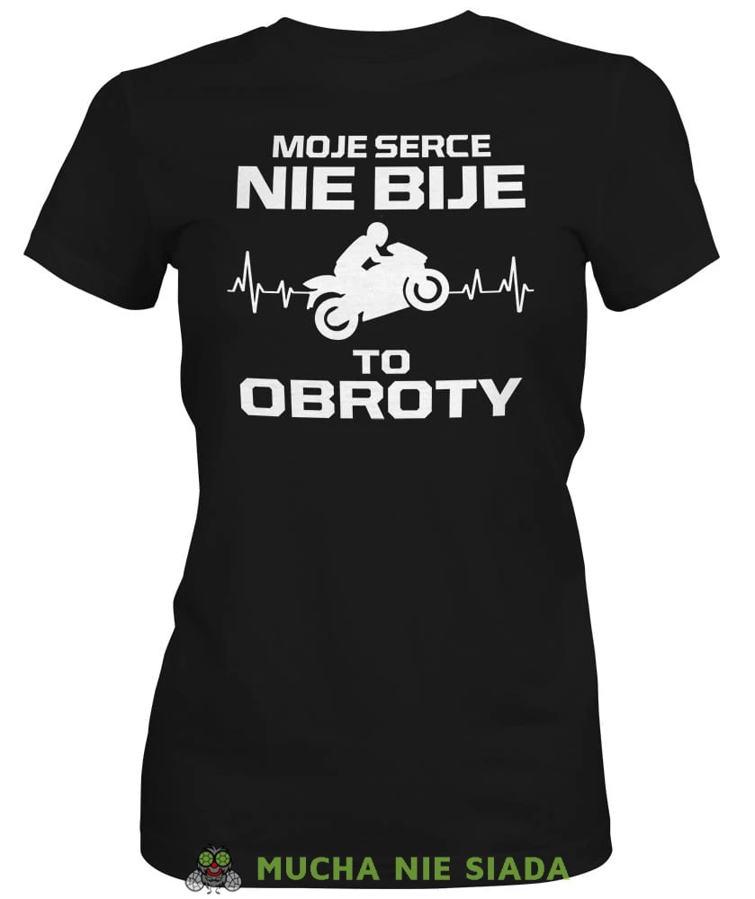 Moje serce nie bije to obroty, czarna damska koszulka, koszulka motocyklowa, koszulka dla motocyklistki, damska koszulka na motocykl, koszulka dla miłośniczki motocykli, motocykl, mucha nie siada sklep.jpg