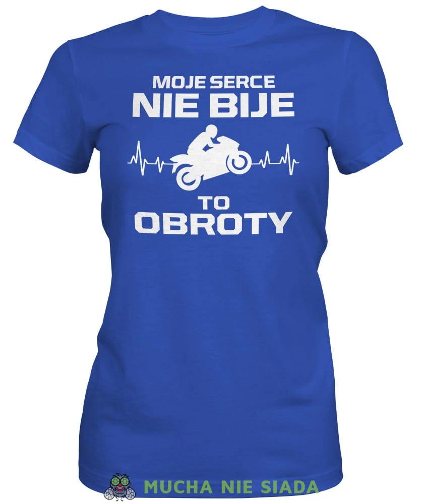 Moje serce nie bije to obroty, niebieska damska koszulka, koszulka motocyklowa, koszulka dla motocyklistki, damska koszulka na motocykl, koszulka dla miłośniczki motocykli, motocykl, mucha nie siada sklep.jpg