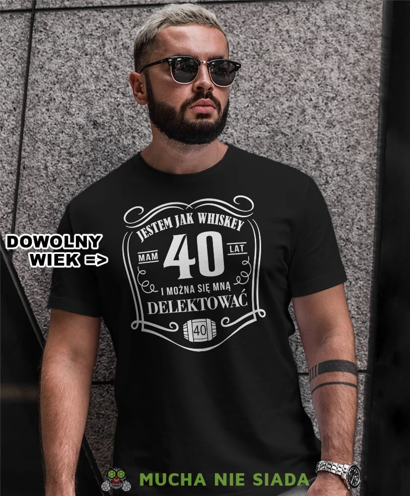 Jestem jak whiskey mam 20 30 40 50 60 70 80 lat i można się mną delektować, męska koszulka urodzinowa, na urodziny, na prezent, fajna koszulka, dla chłopaka, dla męża, mucha nie siada, mns.jpg