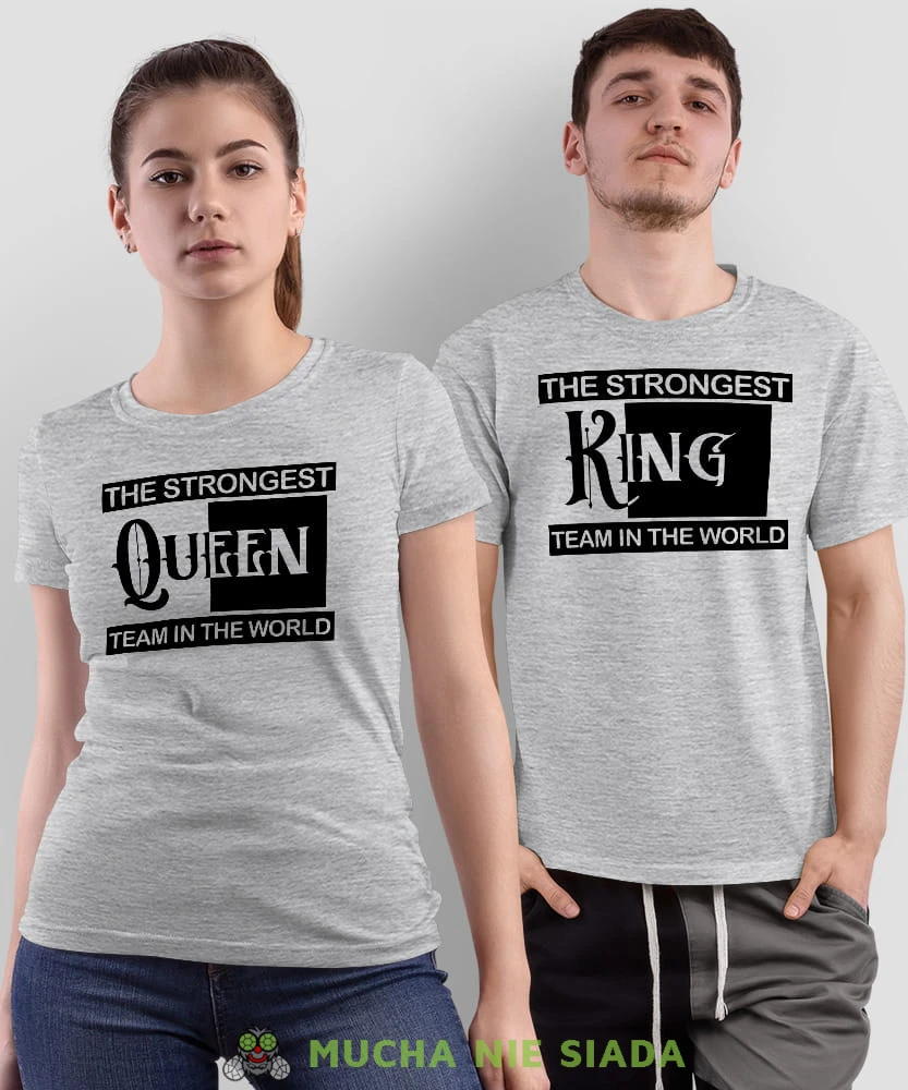 Queen King, The strongest team in the world, szare koszulki dla par, dla męża, dla żony, dla chłopaka, dla dziewczyny, dla zakochanych, dla par, walentynki, fajne koszulki, t-shirty dla par, mucha nie siada, mns.jpg