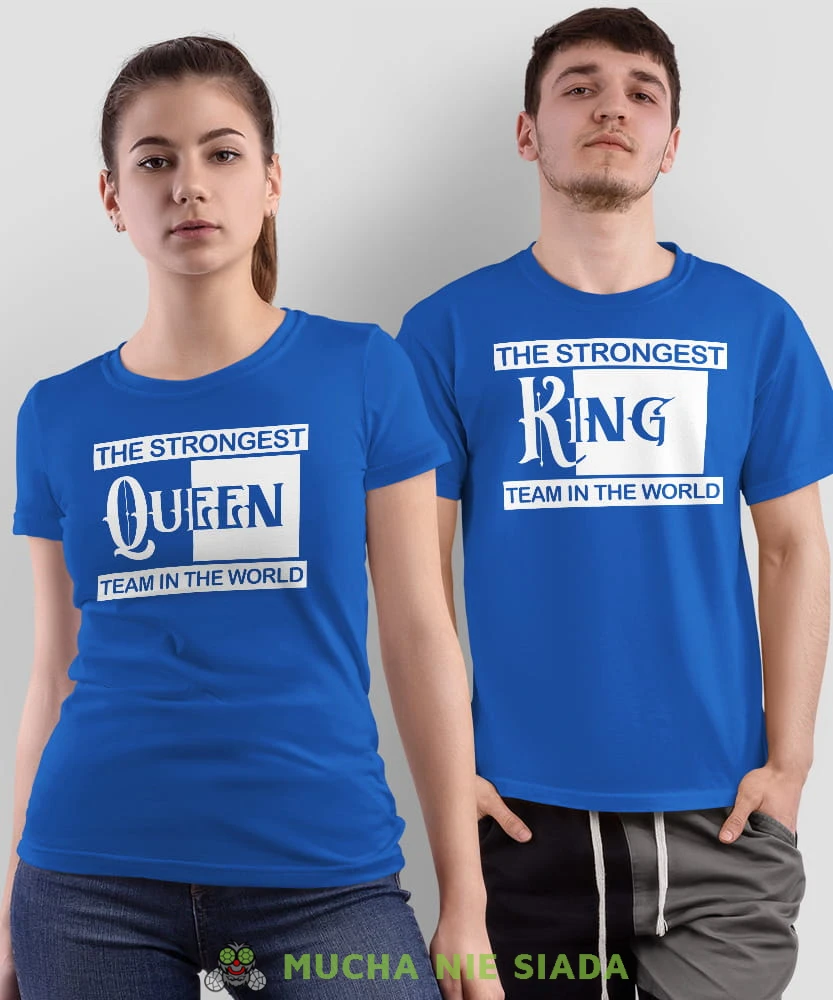 Queen King, The strongest team in the world, niebieskie koszulki dla par, dla męża, dla żony, dla chłopaka, dla dziewczyny, dla zakochanych, dla par, walentynki, fajne koszulki, t-shirty dla par, mucha nie siada, mns.jpg
