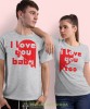 I love you baby I love you too, szare koszulki dla par, dla męża, dla żony, dla chłopaka, dla dziewczyny, dla zakochanych, dla par, walentynki, fajne koszulki, t-shirty dla par, mucha nie siada, mns.jpg