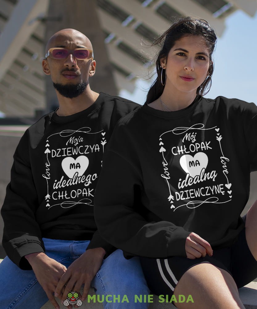 Moja dziewczyna ma idealnego chłopaka Mój chłopak ma idealną dziewczynę - Bluzy dla par unisex
