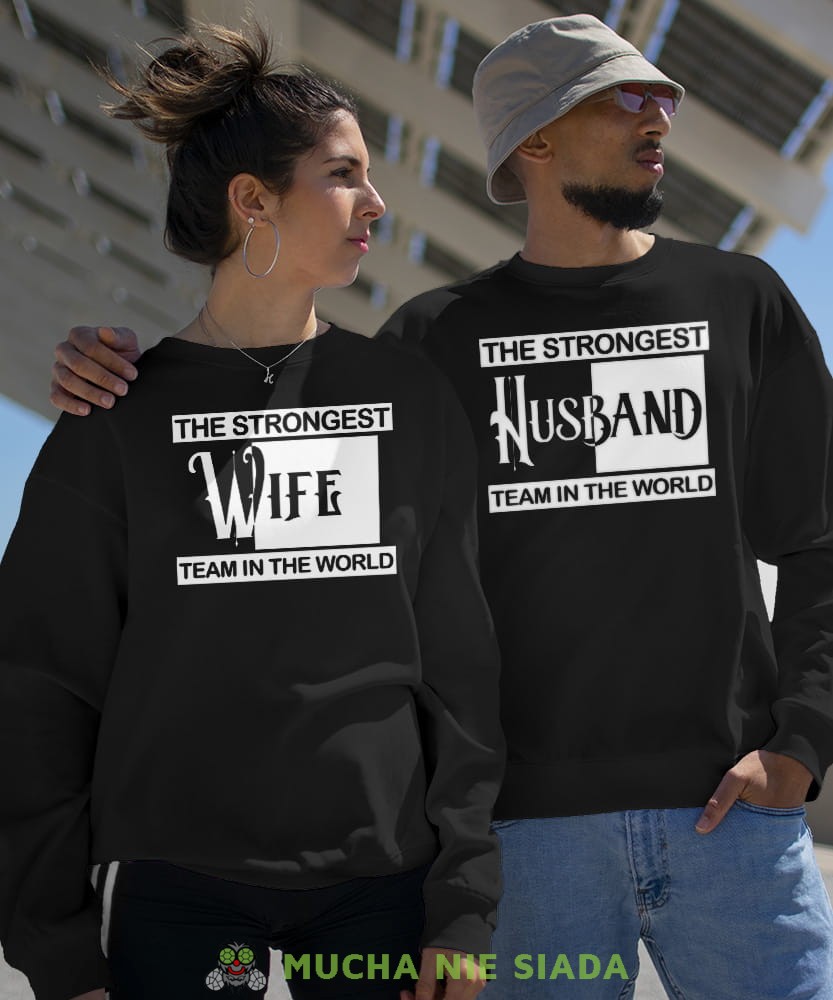 Wife Husband The strongest team in the world - Bluzy dla par unisex