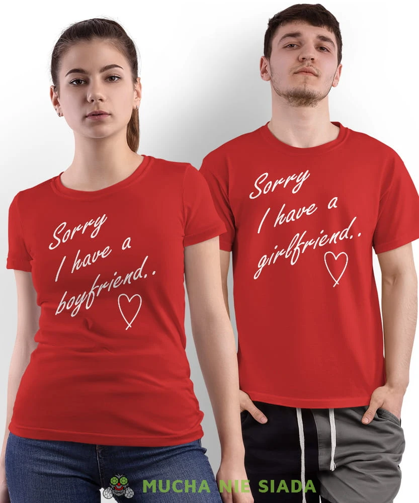 Sorry I have a girlfriend Sorry I have a boyfriend, czerwone koszulki dla par, dla męża, dla żony, dla chłopaka, dla dziewczyny, dla zakochanych, dla par, walentynki, fajne koszulki, t-shirty dla par, mucha nie siada, mns.jpg