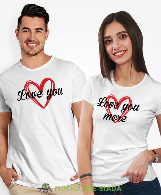 Love you Love you more, białe koszulki dla par, dla męża, dla żony, dla chłopaka, dla dziewczyny, dla zakochanych, dla par, walentynki, fajne koszulki, t-shirty dla par, mucha nie siada, mns.jpg