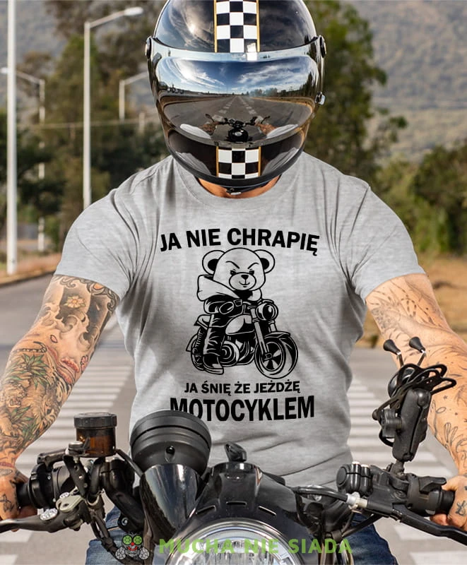 Ja nie chrapię ja śnię że jeżdżę motocyklem, szara męska koszulka, koszulka dla motocyklisty, koszulki na motocykl, koszulka na motocykl, męska koszulka na motocykl na prezent dla miłośnika motocykli.jpg