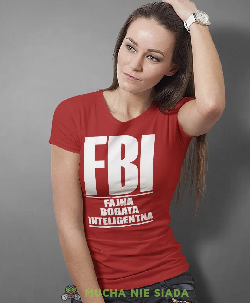 FBI Fajna Bogata Inteligentna, czerwona damska koszulka z nadrukiem, fajna koszulka, na prezent dla niej, dla dziewczyny, dla żony, na prezent, damska koszulka, damska koszulka z zabawnym nadrukiemmucha nie siada, mns.jpg