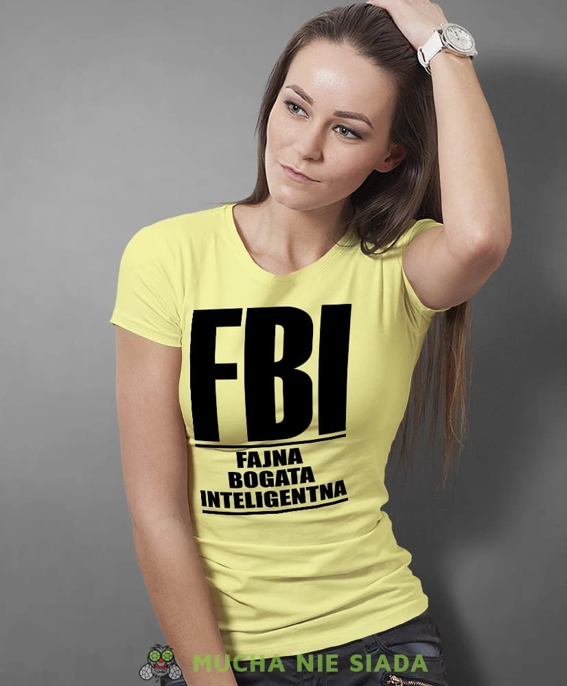 FBI Fajna Bogata Inteligentna, żółta damska koszulka z nadrukiem, fajna koszulka, na prezent dla niej, dla dziewczyny, dla żony, na prezent, damska koszulka, damska koszulka z zabawnym nadrukiemmucha nie siada, mns.jpg