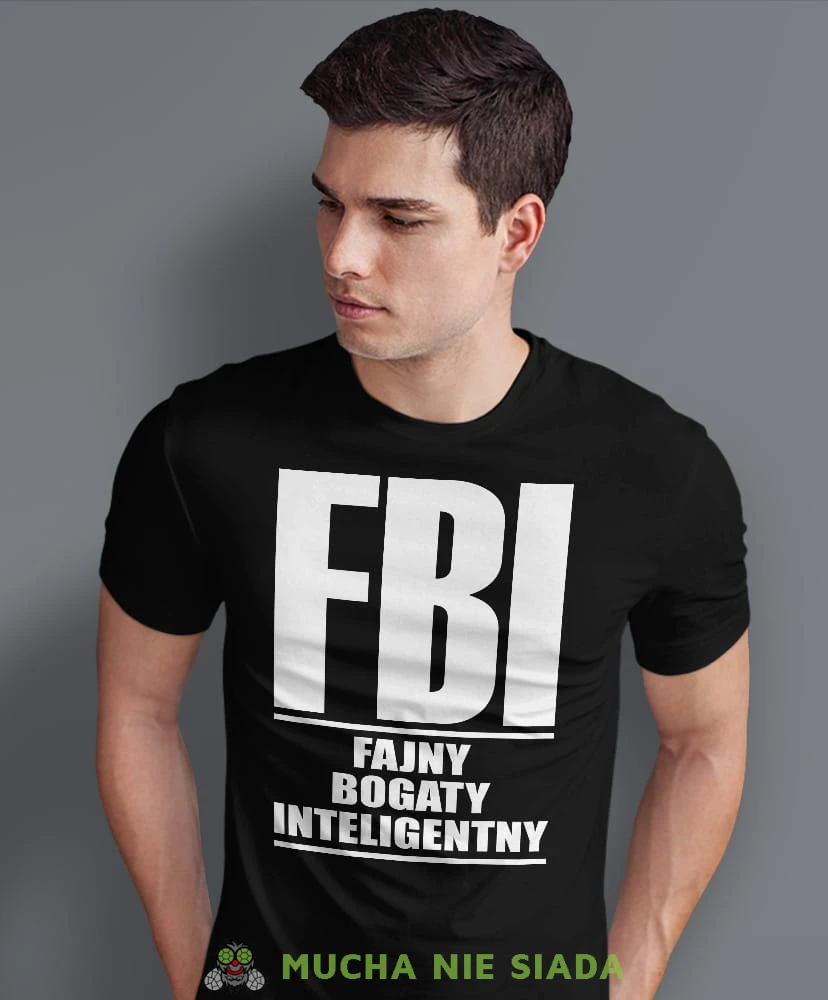 FBI Fajny Bogaty Inteligentny, czarna męska koszulka z nadrukiem, koszulka na prezent, śmieszna koszulka, koszulka z zabawnym nadrukiem, fajna koszulka, dla chłopaka, dla męża, mucha nie siada, mns.jpg