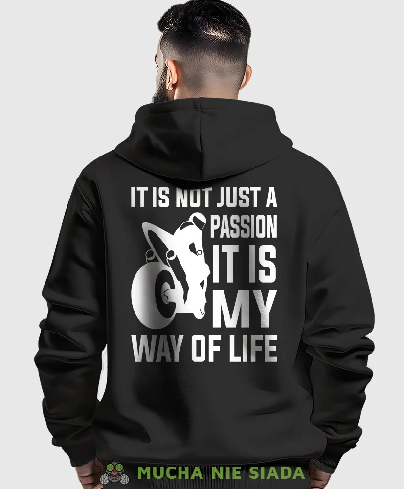 Męska bluza z kapturem dla motocyklisty - It is not just a passion it is my way of life