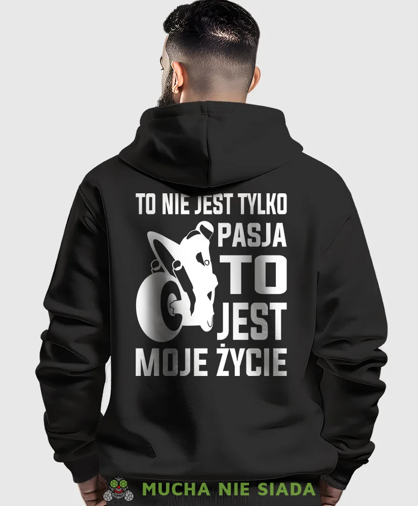 Męska bluza z kapturem dla motocyklisty - To nie jest tylko pasja to jest moje życie