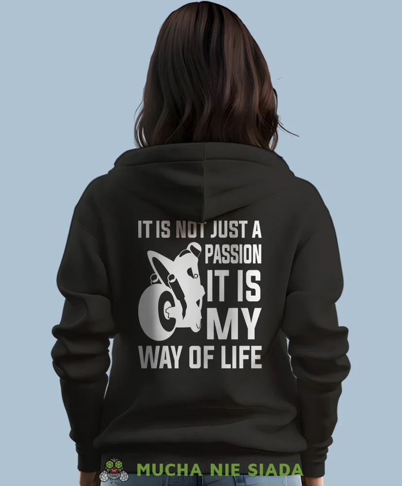 Bluza z kapturem dla motocyklistki - It is not just a passion it is my way of life