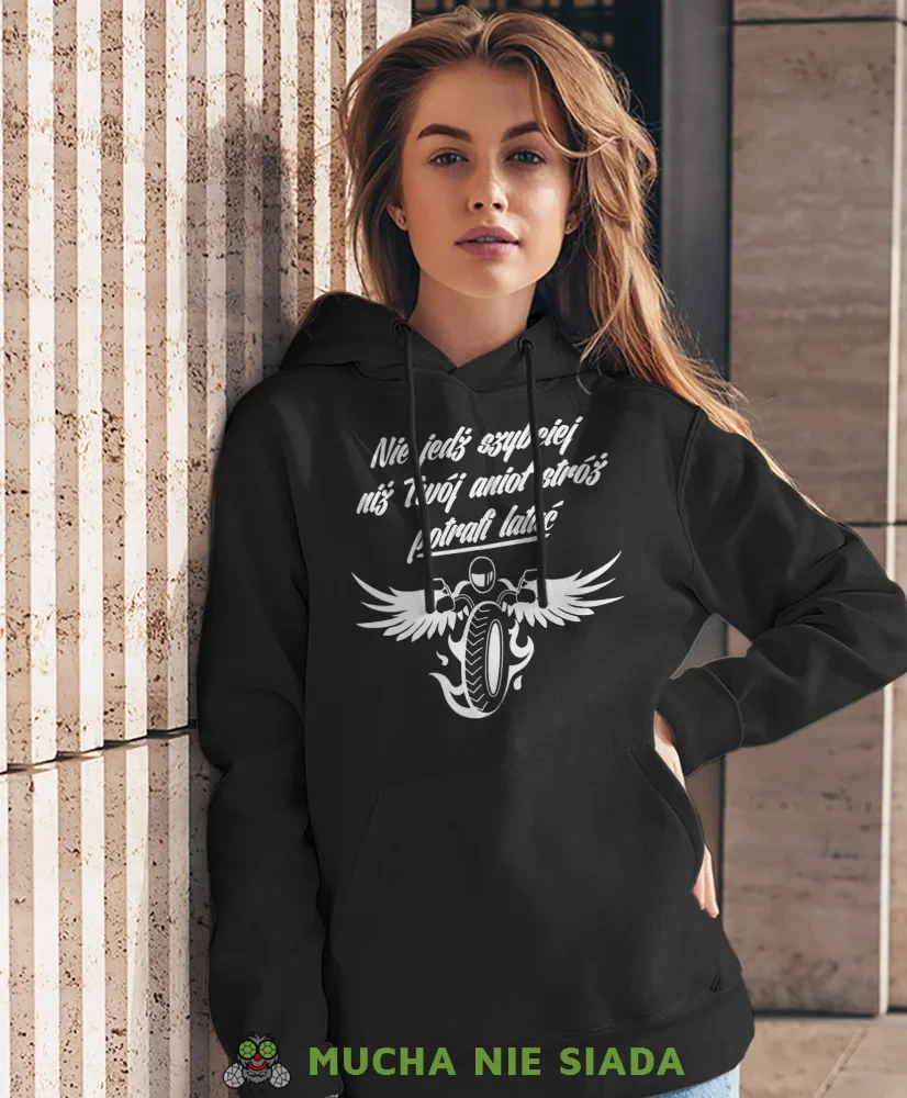 Bluza z kapturem dla motocyklistki - Nie jedź szybciej niż Twój anioł stróż potrafi latać