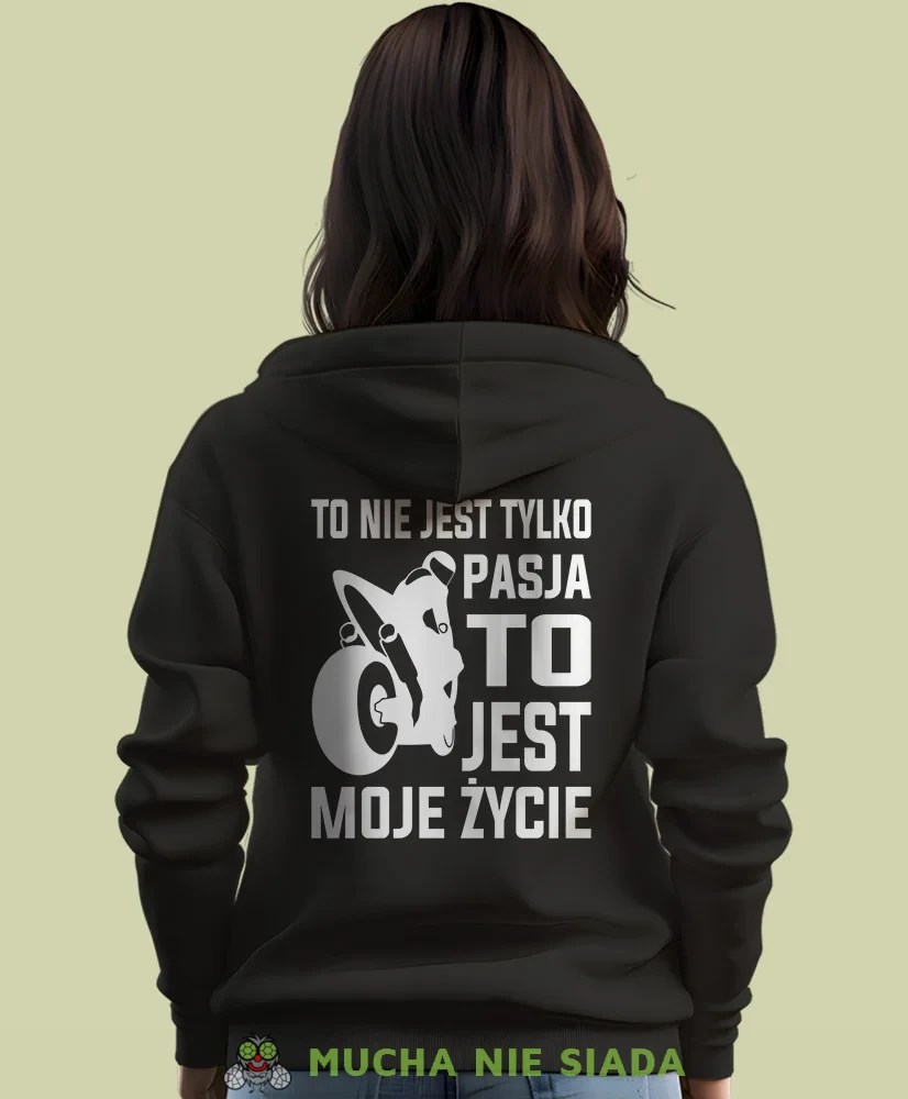 Bluza z kapturem dla motocyklistki - To nie jest tylko pasja to jest moje życie