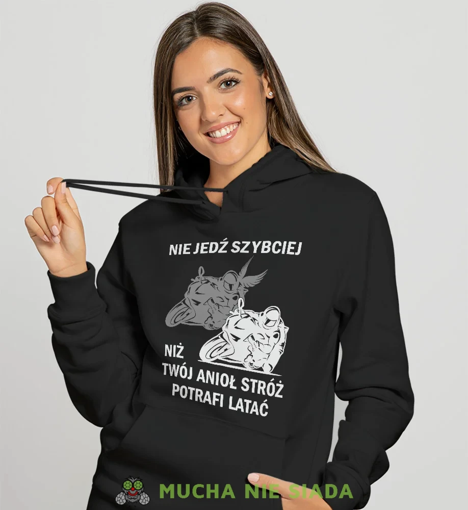 Bluza z kapturem dla motocyklistki - Nie jedź szybciej niż Twój anioł stróż potrafi latać motocykl