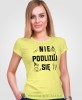 Nie podlizuj się Mała Mi, żółta koszulka damska z nadrukiem, dla dziewczyny, na prezent, na urodziny, mucha nie siada, mns.jpg
