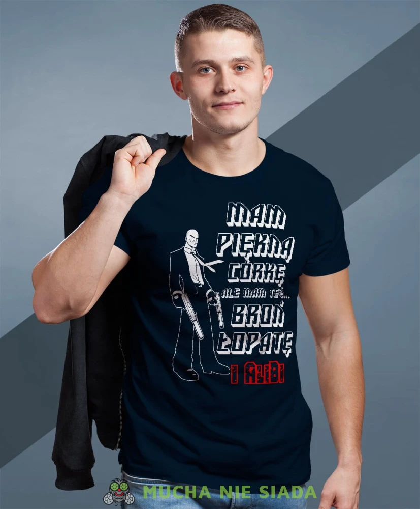 Mam piękną córkę ale mam też broń łopatę i alibi koszulka dla taty  granatowa
